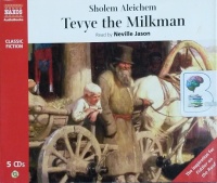 Tevye the Milkman written by Sholem Aleichem performed by Neville Jason on CD (Unabridged)